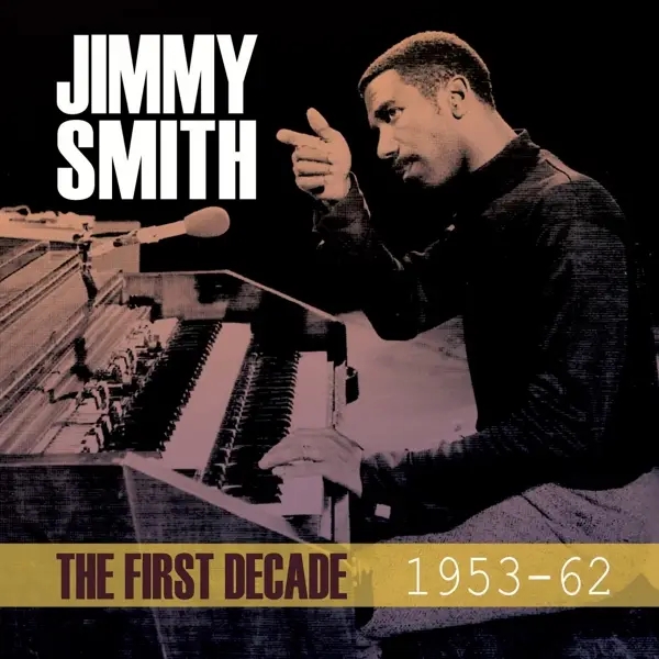 Album artwork for First Decade 1953-62 by Jimmy Smith