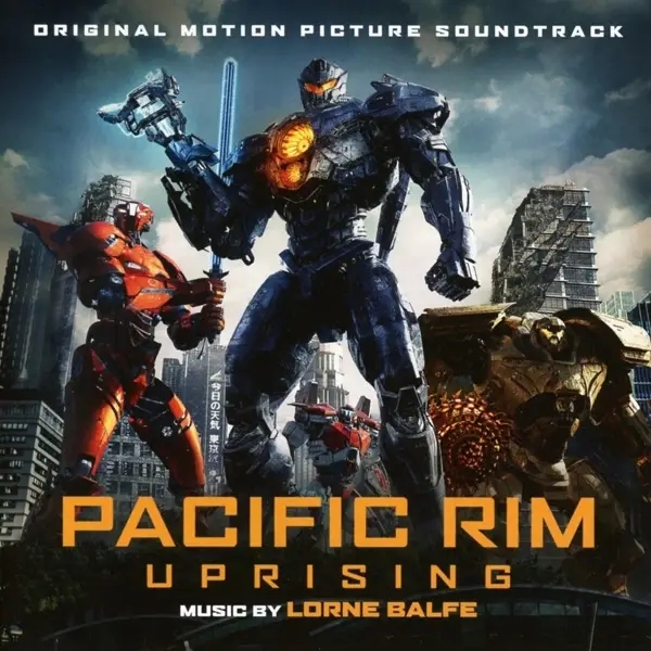 Album artwork for Pacific Rim Uprising by Lorne Ost/Balfe
