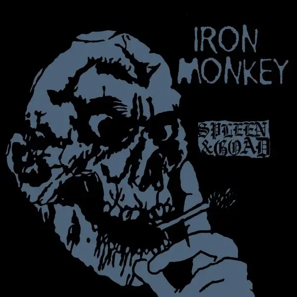 Album artwork for Spleen and Goad by Iron Monkey