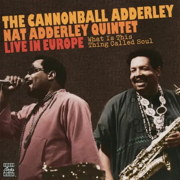 Album artwork for What Is This Thing Called Soul? by Cannonball Adderley