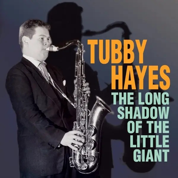 Album artwork for Long Shadow Of The Little Giant by Tubby Hayes