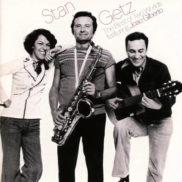 Album artwork for The Best Of Two Worlds by Stan Getz