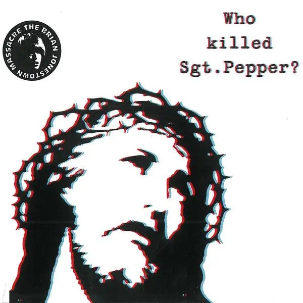 Album artwork for Who Killed SGT Pepper? by The Brian Jonestown Massacre