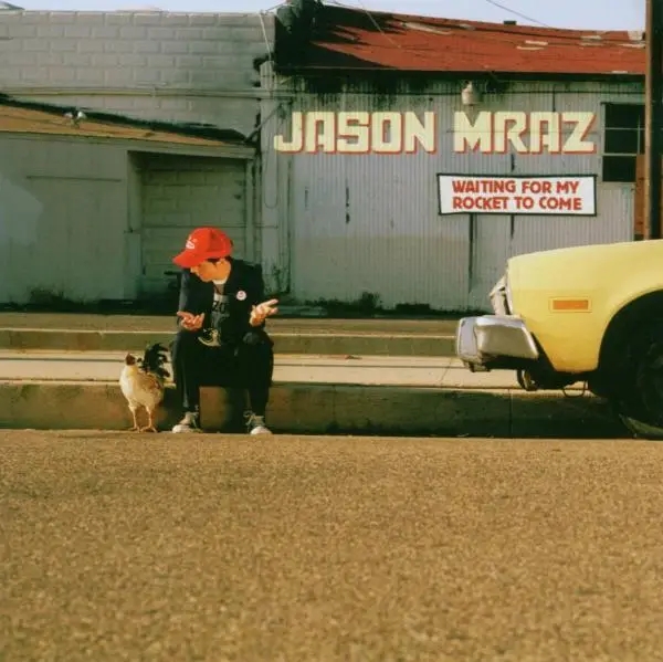 Album artwork for Waiting For My Rocket To Come by Jason Mraz