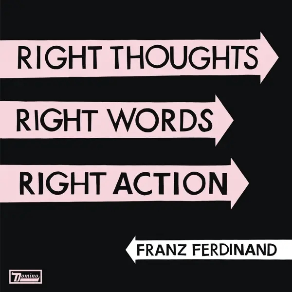 Album artwork for Right Thoughts,Right Words,Right Action by Franz Ferdinand
