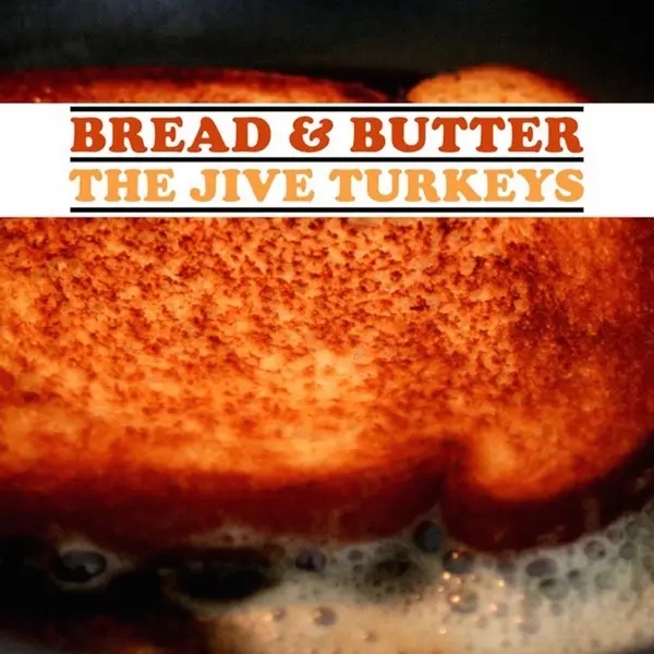 Album artwork for Bread & Butter by The Jive Turkeys