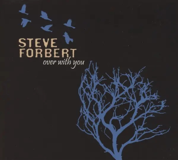 Album artwork for Over With You by Steve Forbert