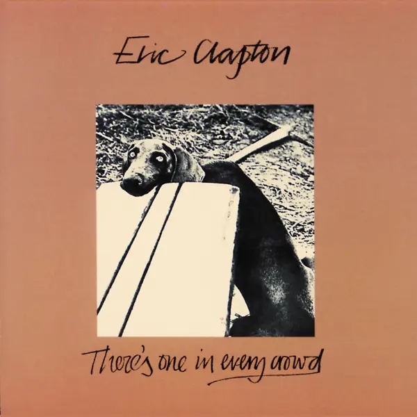 Album artwork for There's One In Every Crowd by Eric Clapton