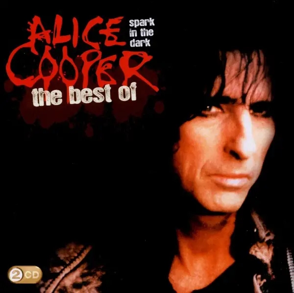 Album artwork for Spark In The Dark: The Best Of Alice Cooper by Alice Cooper