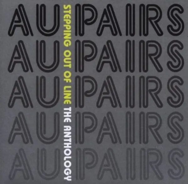 Album artwork for Stepping Out of Line-The Anthology by Au Pairs