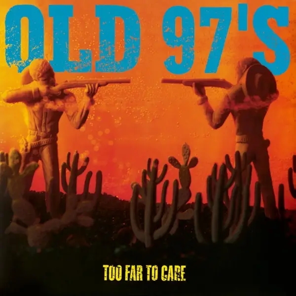 Album artwork for Too Far To Care by Old 97's