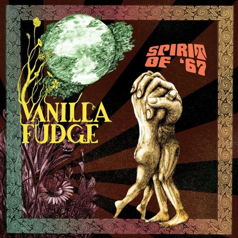 Album artwork for Spirit of '67 by Vanilla Fudge