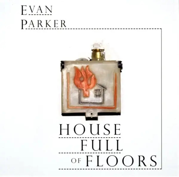 Album artwork for House Full Of Floors by Evan Parker