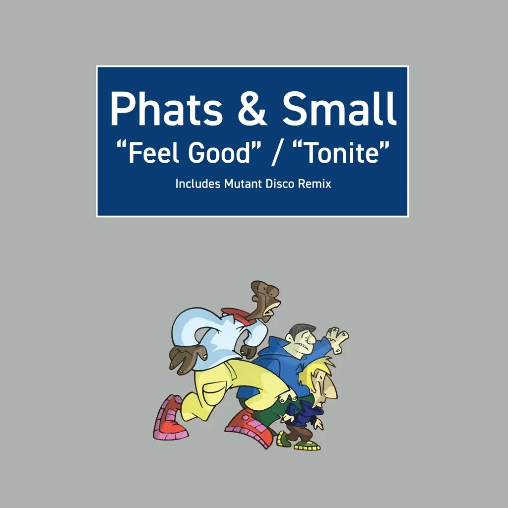 Album artwork for Feel Good / Tonite by Phats and Small