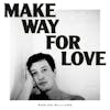 Illustration de lalbum pour MAKE WAY FOR LOVE par Marlon Williams