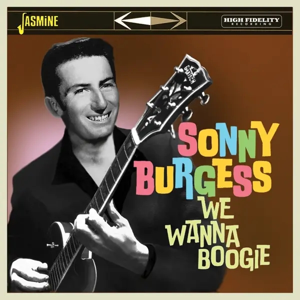 Album artwork for We Wanna Boogie by Sonny Burgess