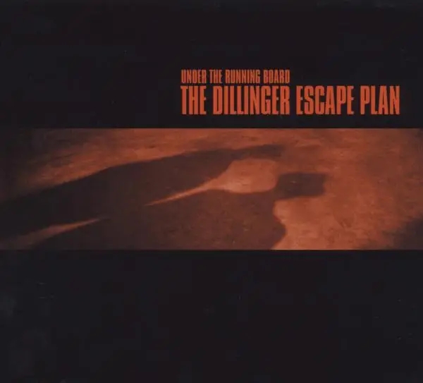 Album artwork for Under the Running Board by The Dillinger Escape Plan