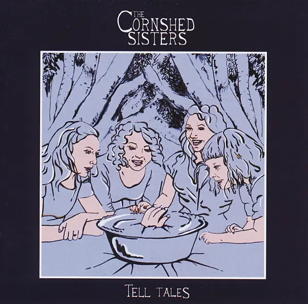 Album artwork for Tell Tales by The Cornshed Sisters
