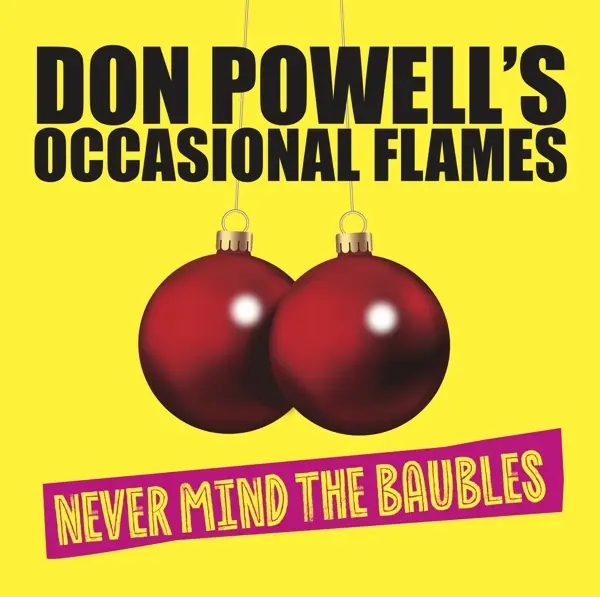 Album artwork for Occasional Flames - Never Mind the Baubles by Don Powell