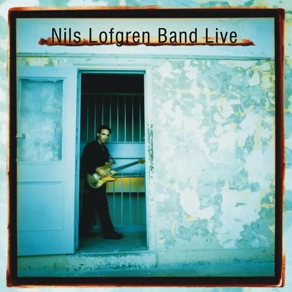 Album artwork for Nils Lofgren Band Live by Nils Lofgren
