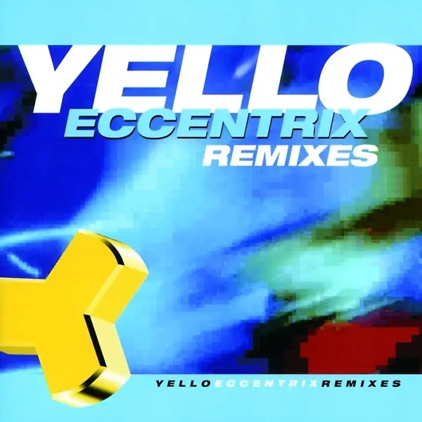 Album artwork for Eccentrix Remixes by Yello
