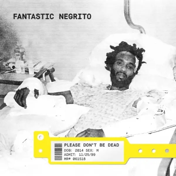 Album artwork for Please Don't Be Dead by Fantastic Negrito