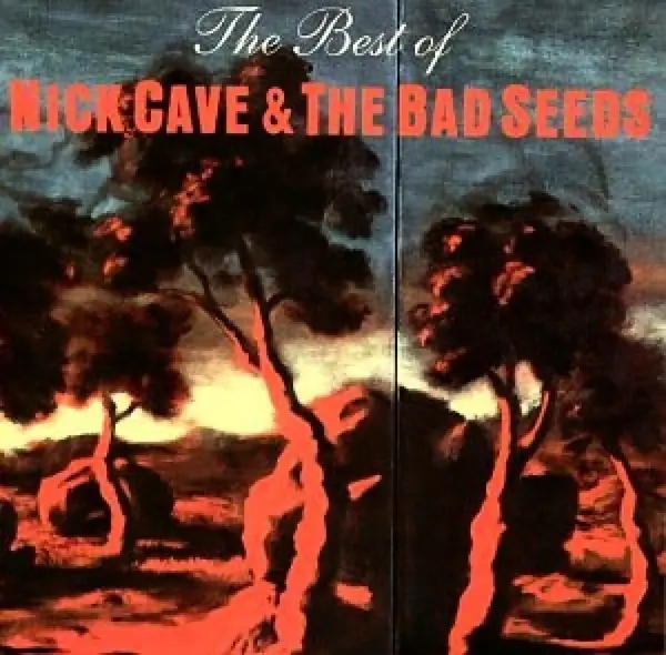 Album artwork for The Best of Nick Cave and the Bad Seeds by Nick Cave