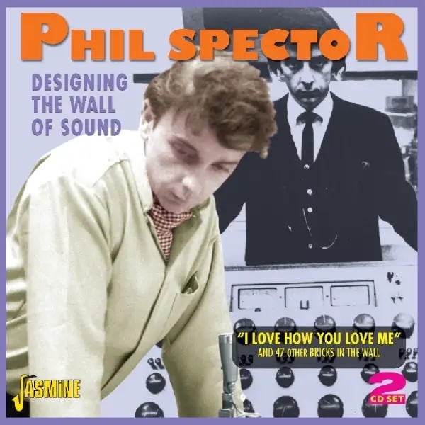 Album artwork for Designing The Wall Of Sound by Phil Spector