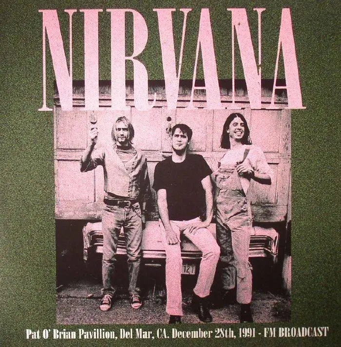 Album artwork for Pat O'Brian Pavillion, Del Mar, Ca, December 28th 1991 - FM Broadcast by Nirvana
