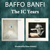Album artwork for The IC Years (Ma, Dolce Vita & Hearth) by Baffo Banfi