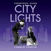 Album artwork for City Lights (Original Soundtrack) by Charlie Chaplin