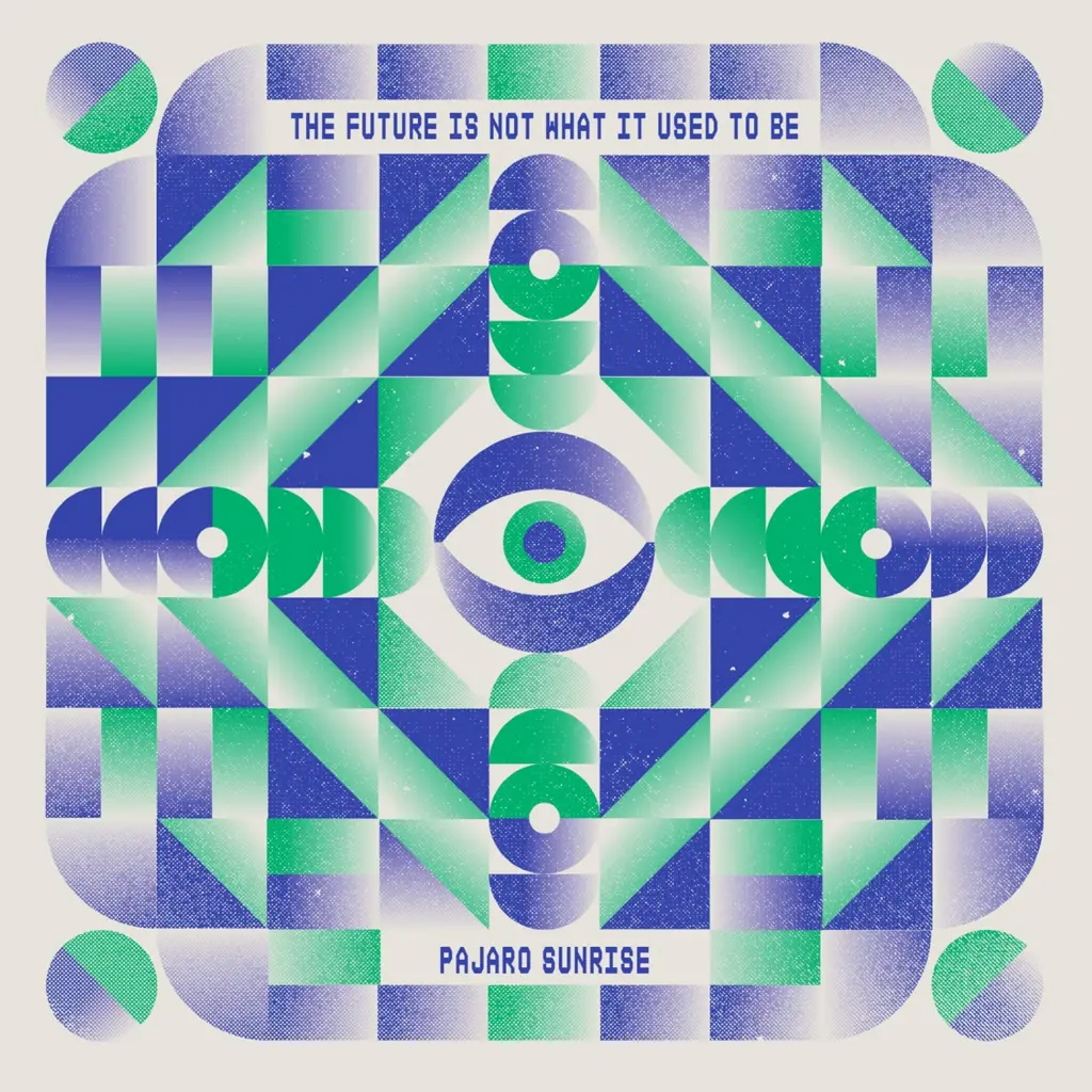 Album artwork for The Future Is Not What It Used To Be by Pajaro Sunrise
