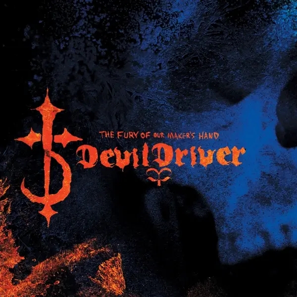 Album artwork for The Fury of Our Maker's Hand by DevilDriver