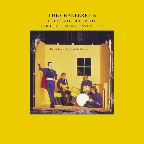 Album artwork for To The Faithful Departed-The Complete Sessions 96- by The Cranberries