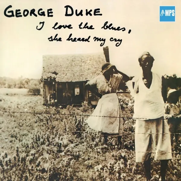 Album artwork for I Love The Blues,She Heard My Cry by George Duke