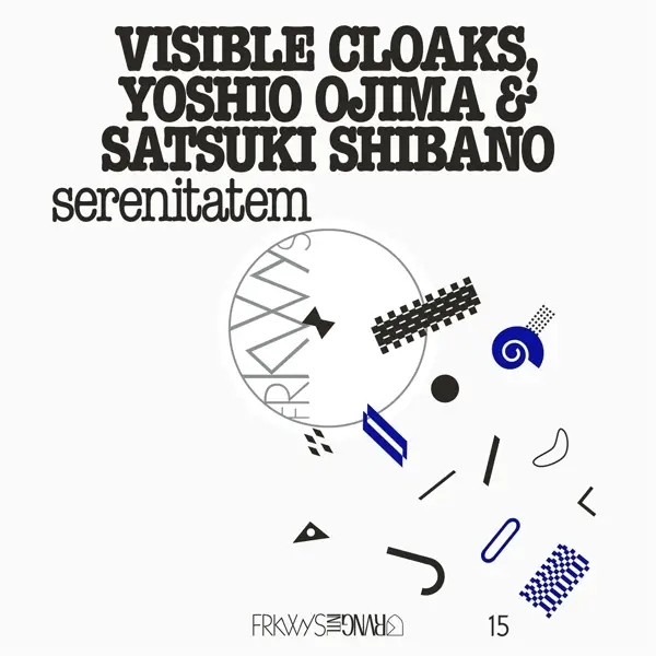 Album artwork for Frkwys Vol.15: Serenitatem by Yoshio Ojima And Satsuki Shibano Visible Cloaks