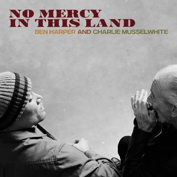 Album artwork for No Mercy In This Land by Ben And Musselwhite,Charlie Harper