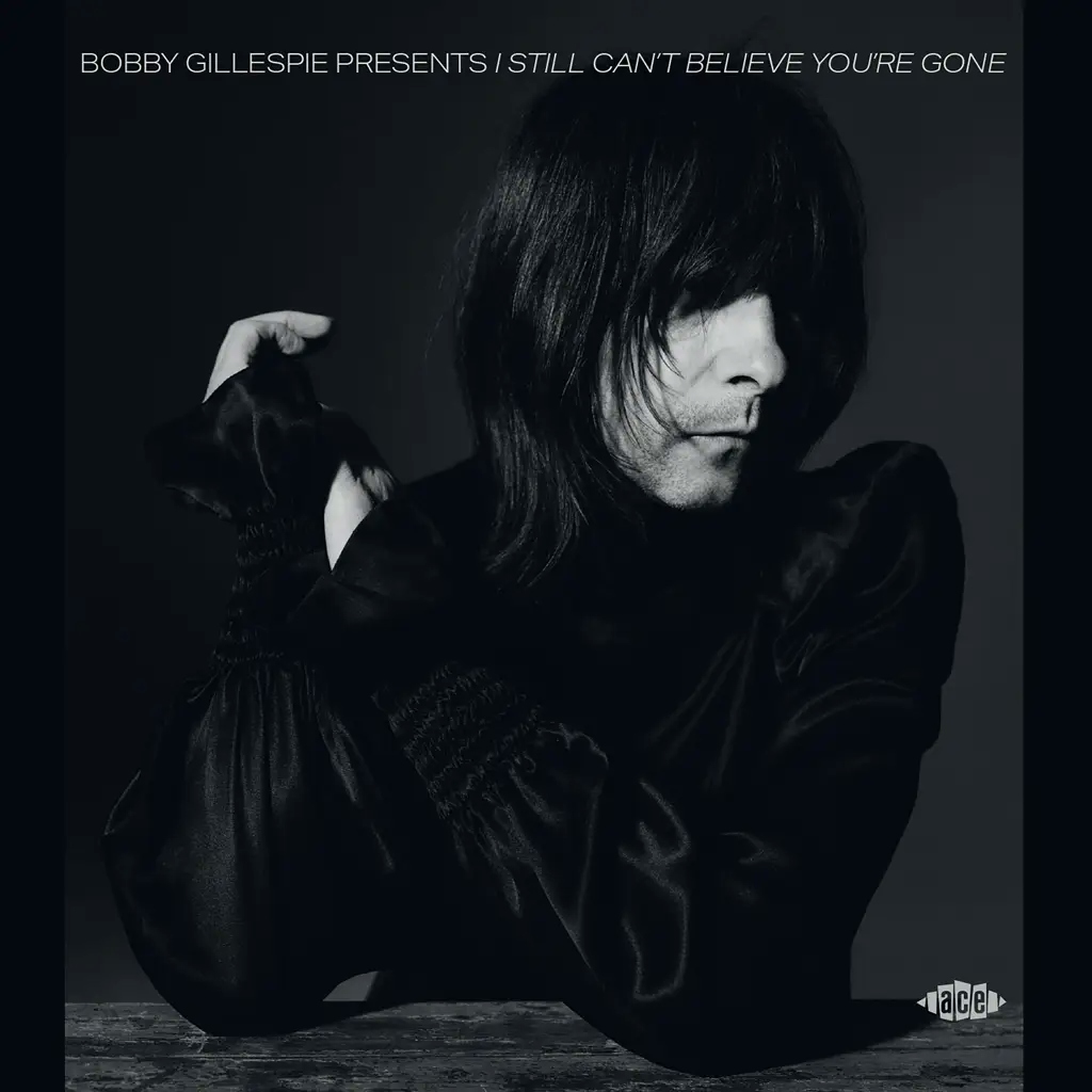 Album artwork for Bobby Gillespie Presents I Still Can’t Believe You’re Gone by Various