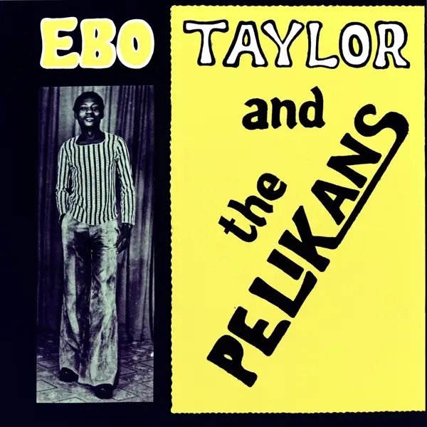 Album artwork for Ebo Taylor And The Pelikans by Ebo Taylor