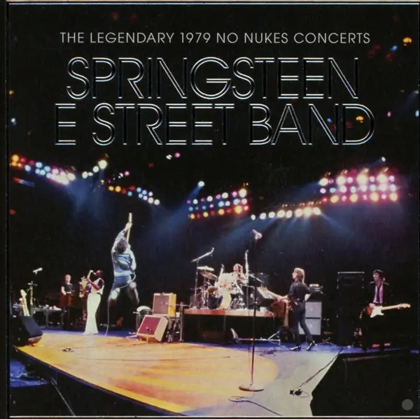 Album artwork for The Legendary 1979 No Nukes Concerts by Bruce And The E Street Band Springsteen