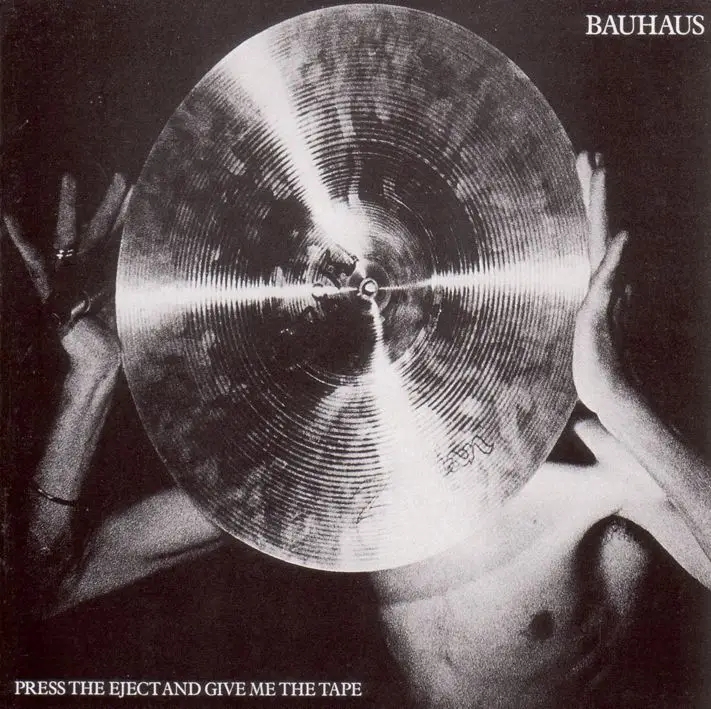 Album artwork for Press The Eject And Give Me The Tape by Bauhaus