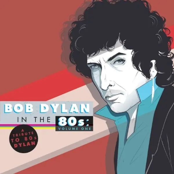 Album artwork for Bob Dylan In The 80s Vol.1 by Bob Dylan
