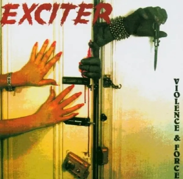 Album artwork for Violence And Force by Exciter