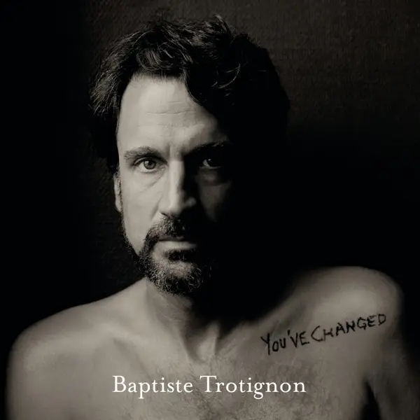Album artwork for You've Changed by Baptiste Trotignon