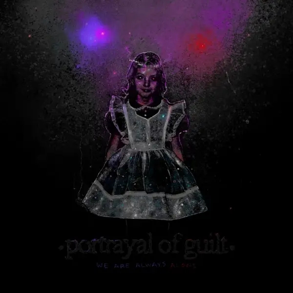 Album artwork for We Are Always Alone by Portrayal Of Guilt