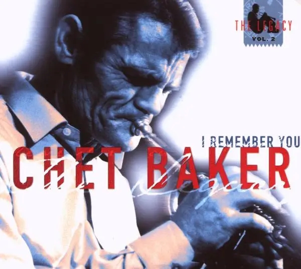 Album artwork for Legacy Vol.2-I Remember You by Chet Baker