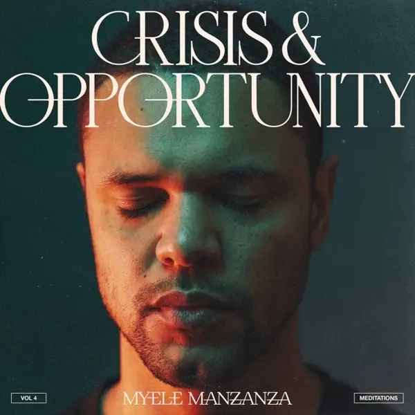 Album artwork for Crisis & Opportunity Vol. 4 - Meditations by Myele Manzanza