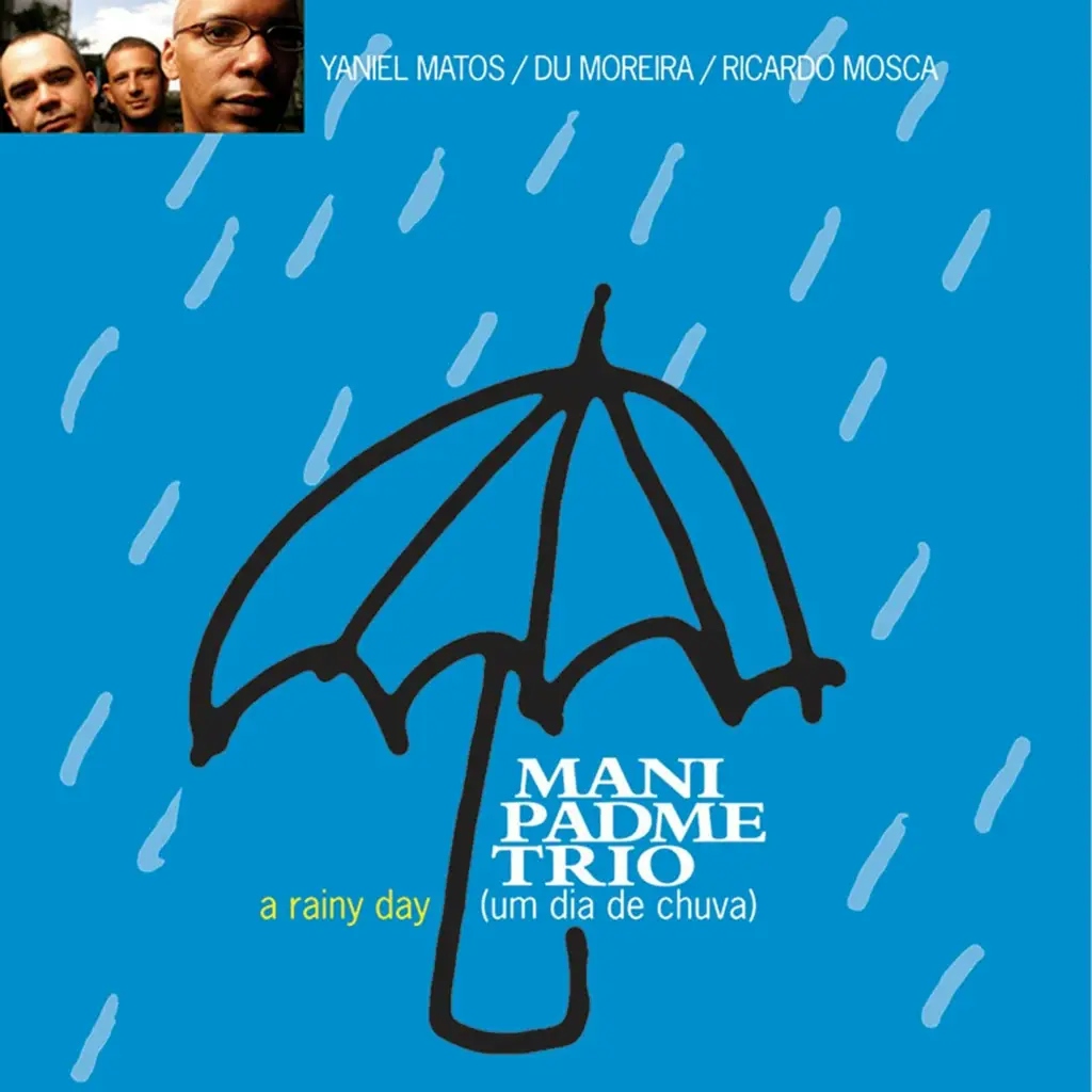 Album artwork for A Rainy Day / Um Dia De Chuva by Mani Padme Trio