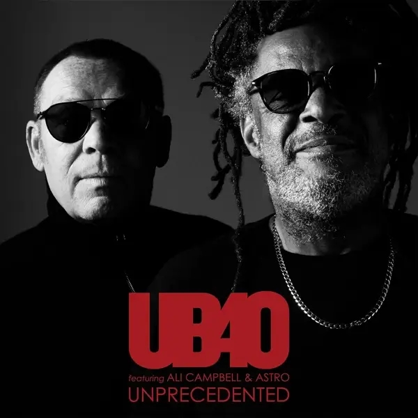 Album artwork for Unprecedented by Ub40 Featuring Ali Campbell And Astro