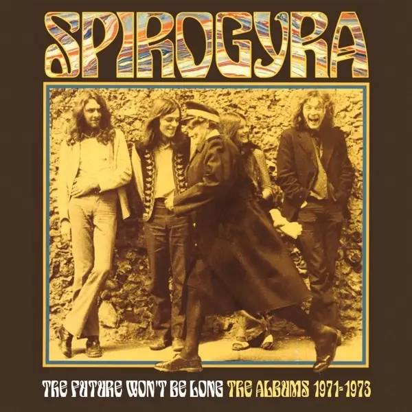 Album artwork for The Future Won't Be Long by Spirogyra